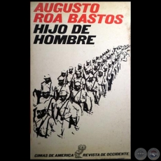 HIJO DE HOMBRE - 1 EDICIN - Autor: AUGUSTO ROA BASTOS - Ao 1969